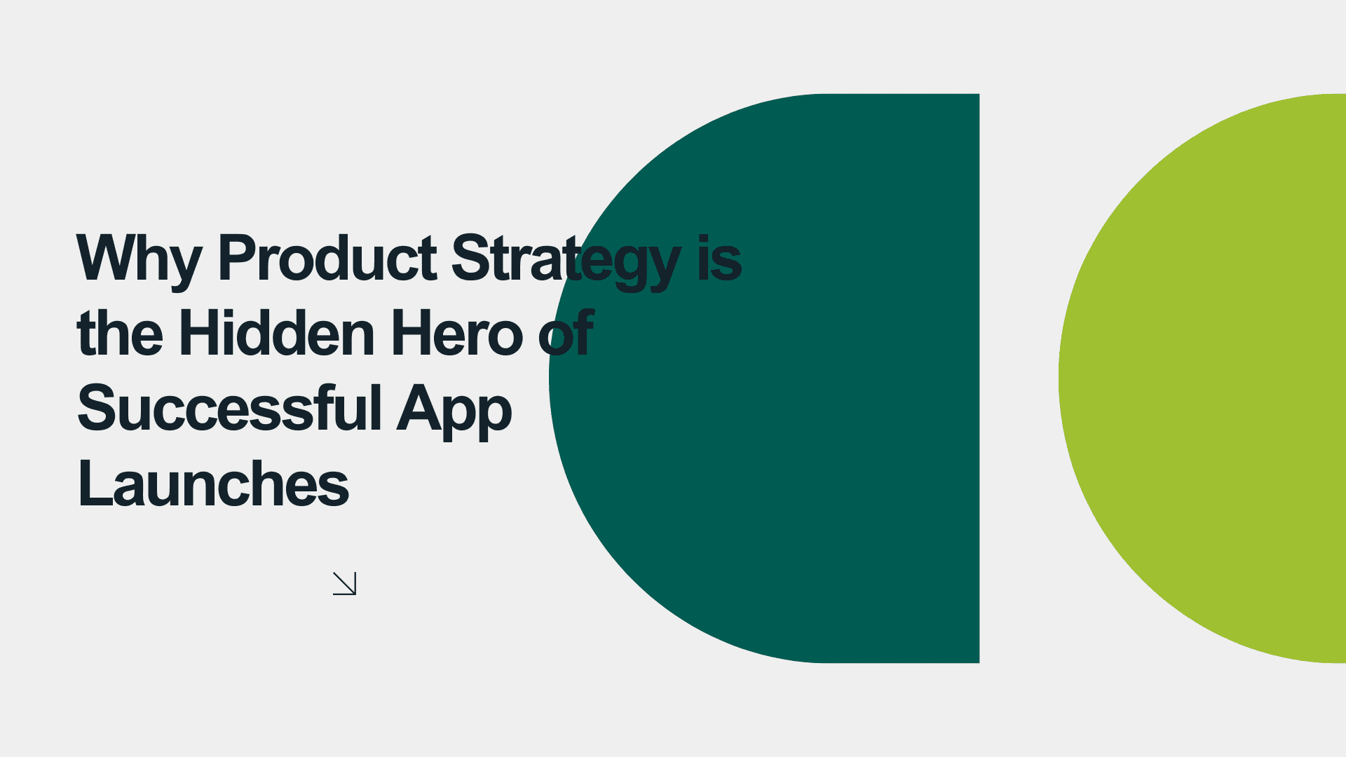 Why Product Strategy is the Hidden Hero of Successful App Launches