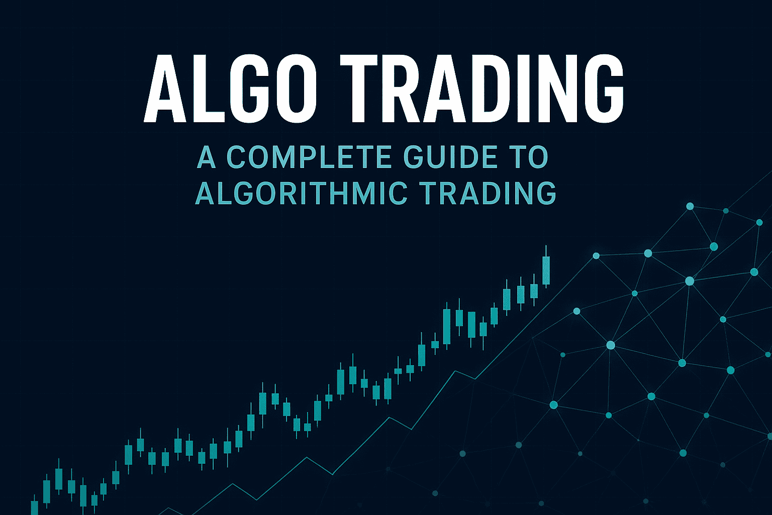 Algo Trading: A Complete Guide to Algorithmic Trading in 2025